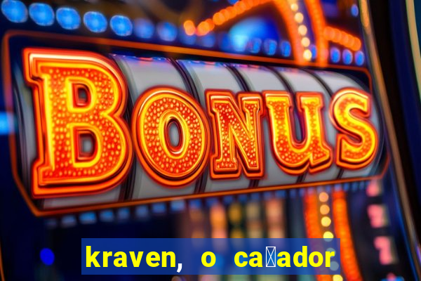 kraven, o ca莽ador filme completo dublado download